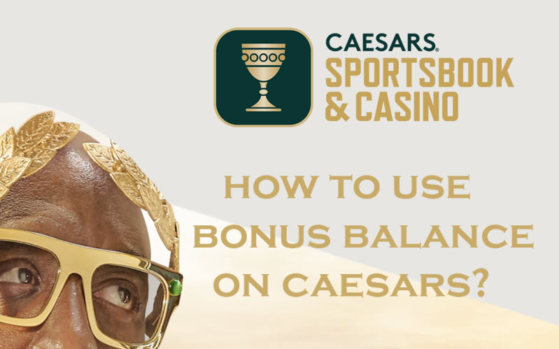 how to use bonus balance on caesars