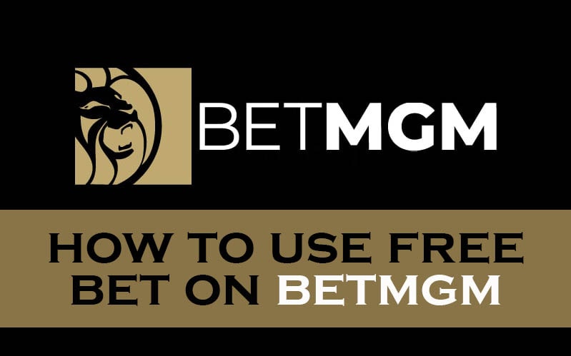 how to use free bet on betmgm
