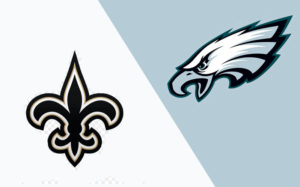 Philadelphia Eagles vs. New Orleans Saints